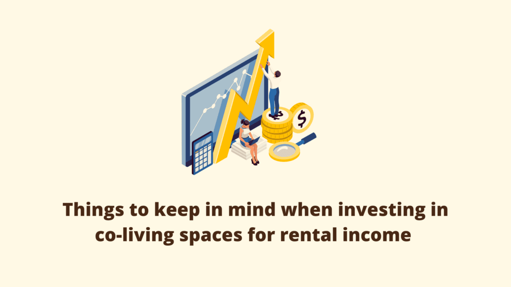 Things to Keep in Mind When Investing in Co-living Spaces for Rental Income