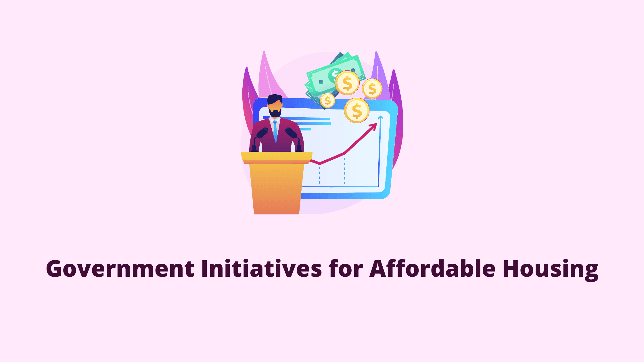 Government Initiatives for Affordable Housing
