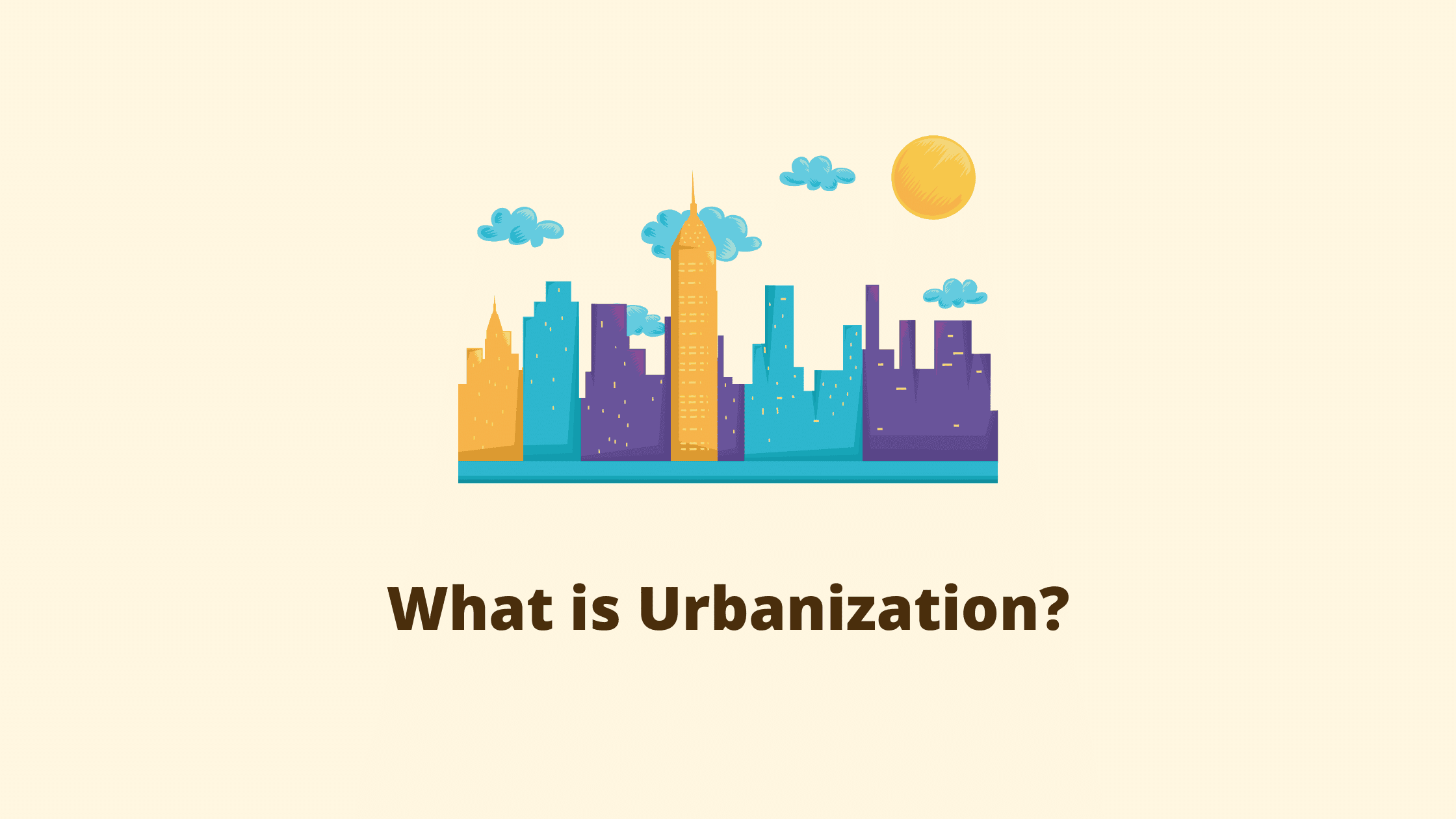 What is Urbanization?