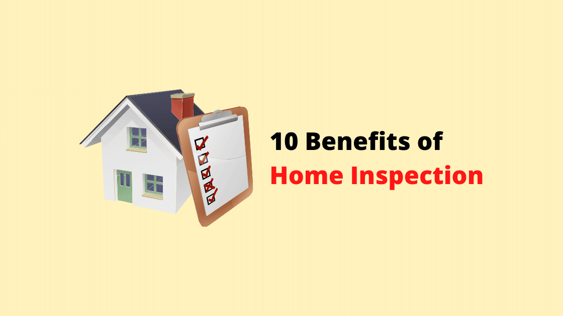 10 Benefits of Home Inspection