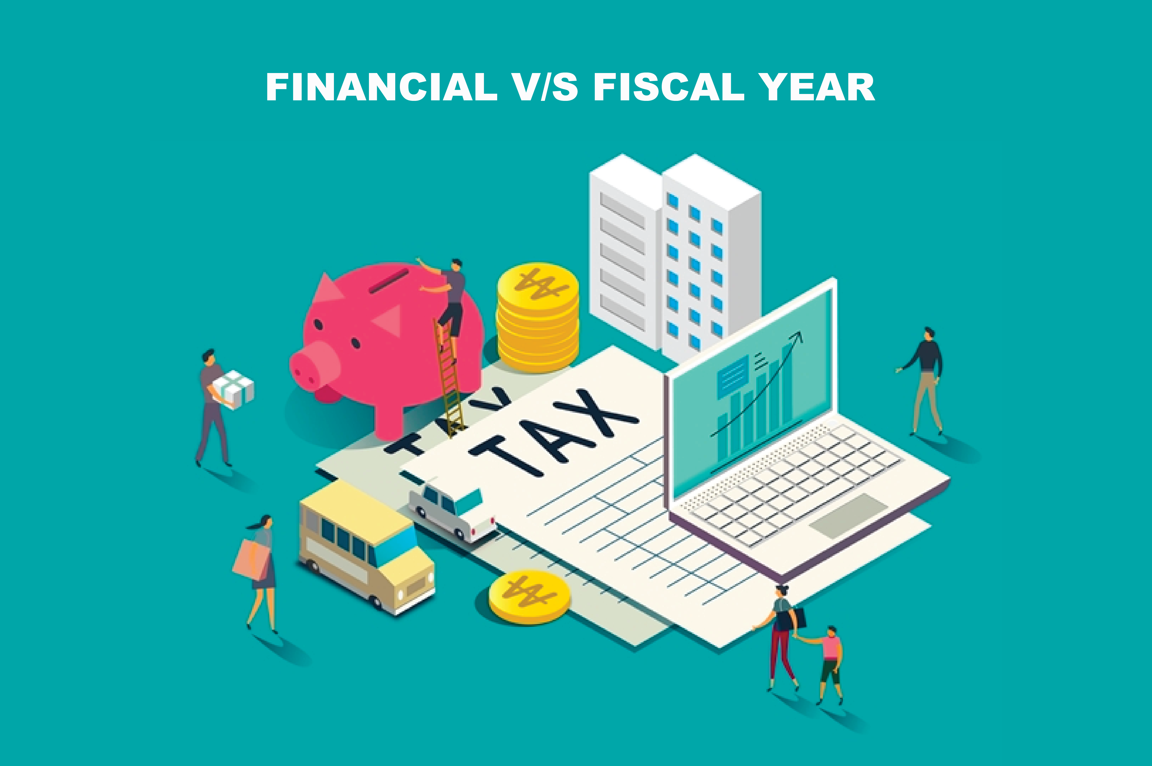 What is Financial Year, Fiscal Year & Assessment Year in India?