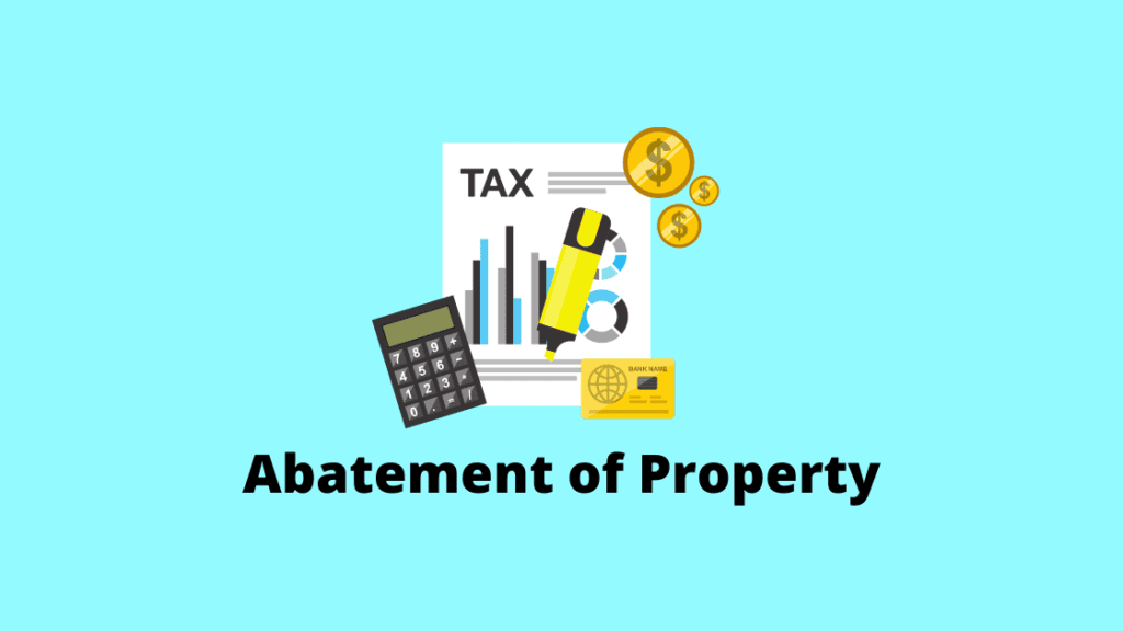 What Is Abatement of Property? How Will It Benefit Me?