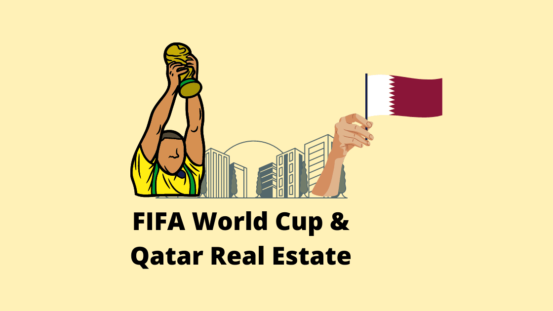 2022 FIFA World Cup’s impact on Qatar’s Real Estate
