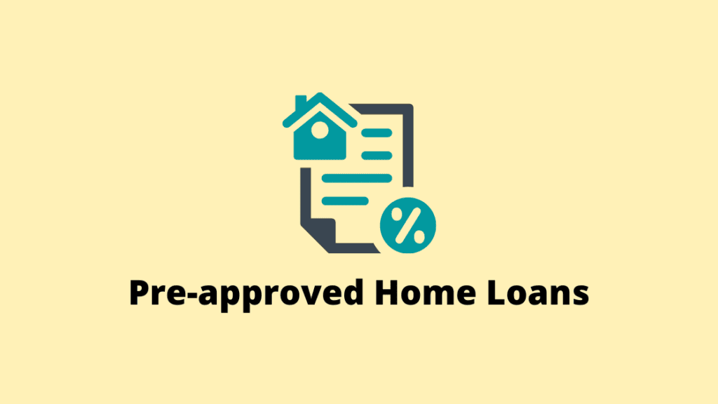 All about Pre-approved Home Loans