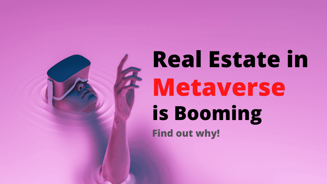 Real Estate in the Metaverse is Booming. Why?