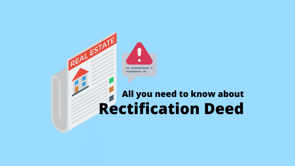 All You Need to Know About Rectification Deed