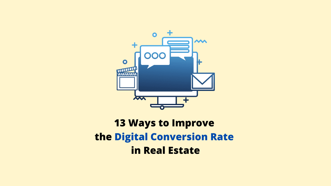 13 Effective Ways to Improve the Digital Conversion Rate in Real Estate