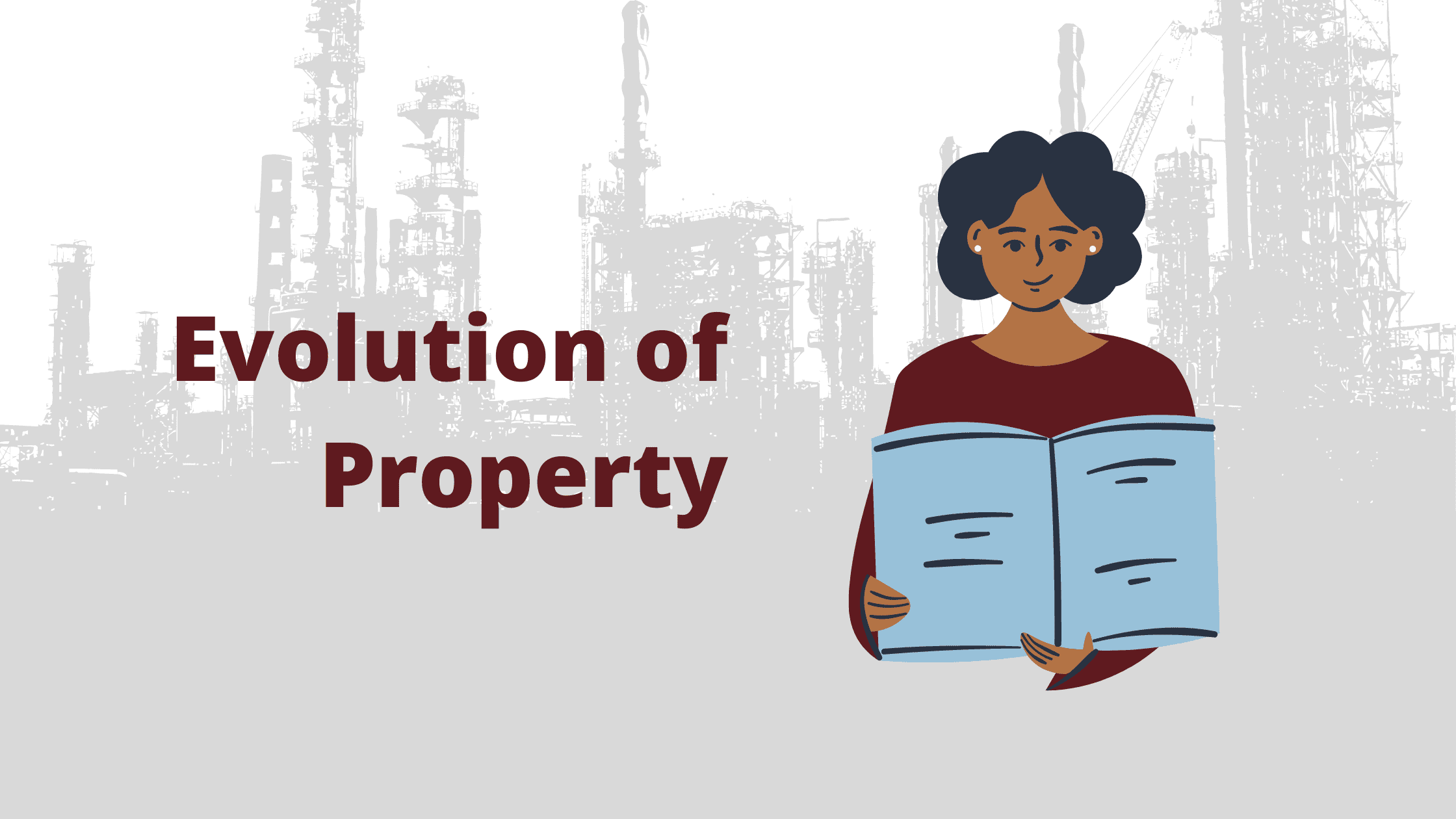 Property: Its Evolution, Explained in Few Words