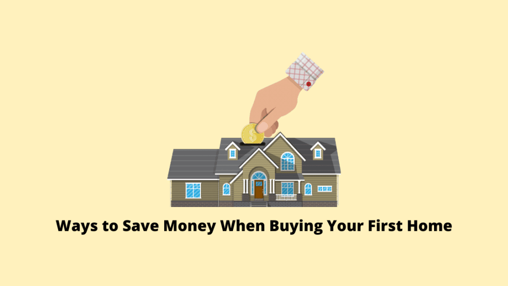 5 Ways to Save Money When Buying Your First Home