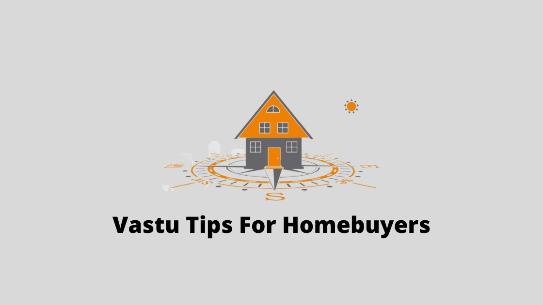 Vastu Tips for Homebuyers