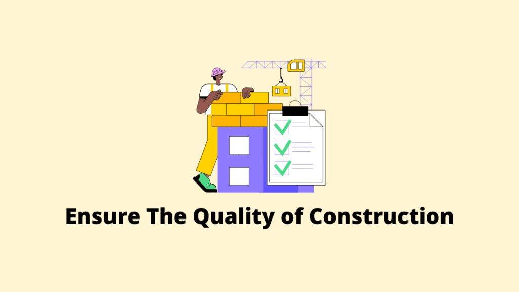 How to Ensure the Quality of Construction as A Homebuyer?