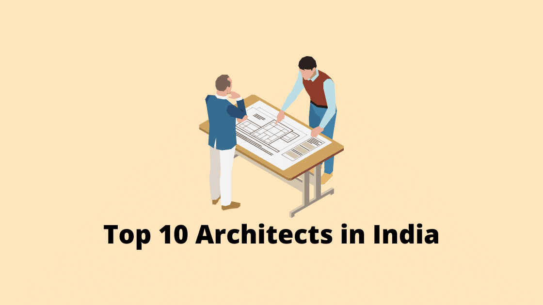 Top 10 Architects in India
