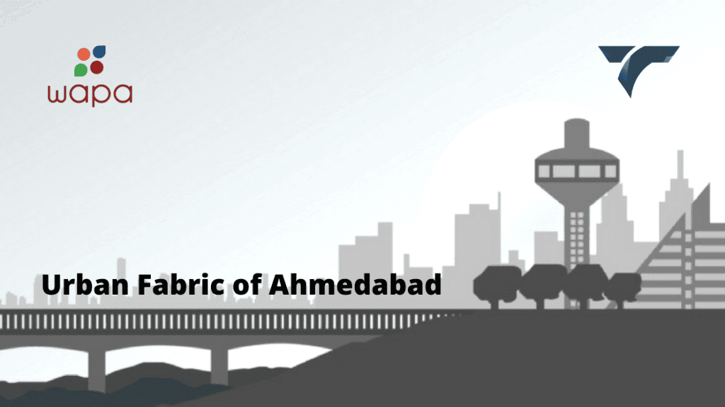 A Look at Ahmedabad's Urban Fabric