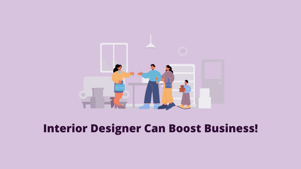 5 Ways an Interior Designer Can Boost Your Real Estate Business