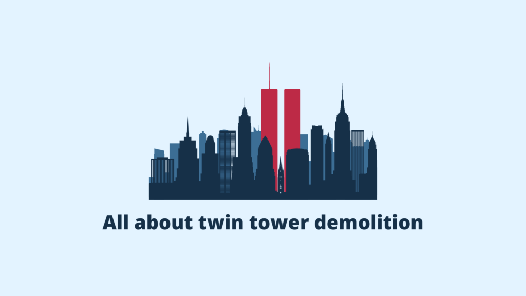 All You Need to Know About Twin Tower Demolition