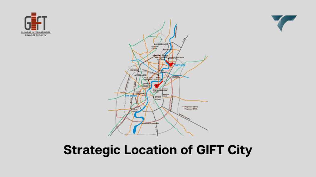 The Strategic Location of GIFT City: Explained